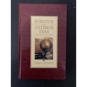 EVENTOS DE LOS ULTIMOS DIAS By Elena G. D E White - Hardcover